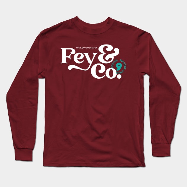 Fey & Co. Law Offices Long Sleeve T-Shirt by mycamakes